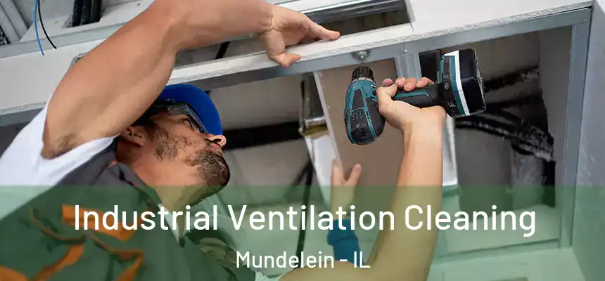 Industrial Ventilation Cleaning Mundelein - IL