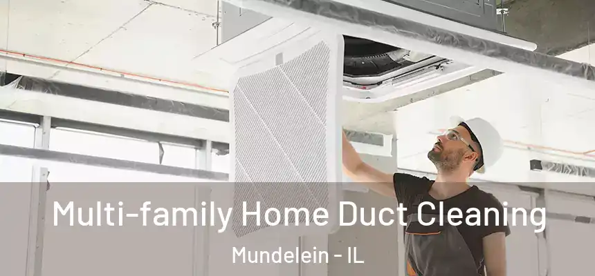 Multi-family Home Duct Cleaning Mundelein - IL